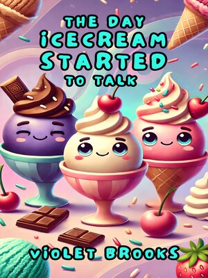 cover image of The Day Ice Cream Started to Talk